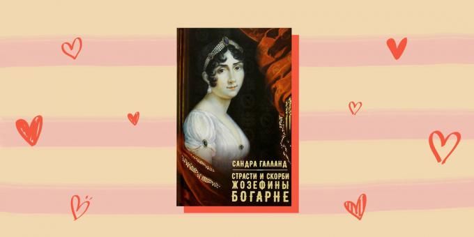 Love story met historische helden "Ctrasti en leed van Josephine de Beauharnais," Sandra Galland