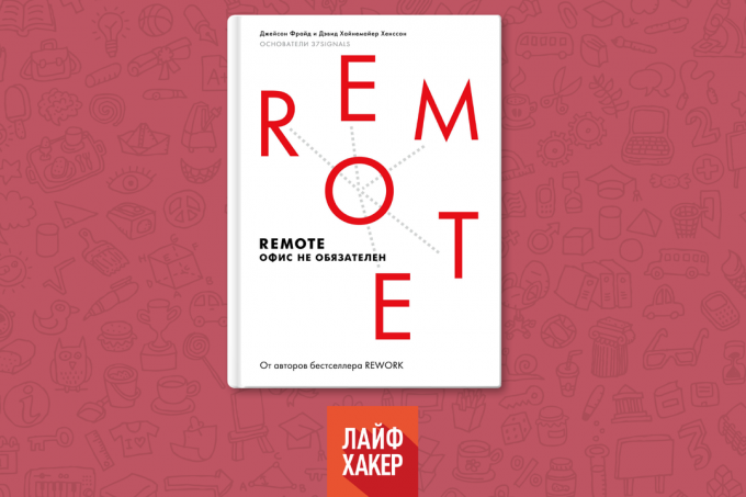 «Remote. Het kantoor is niet nodig, "Jason Fried, David Hansson Haynemayer