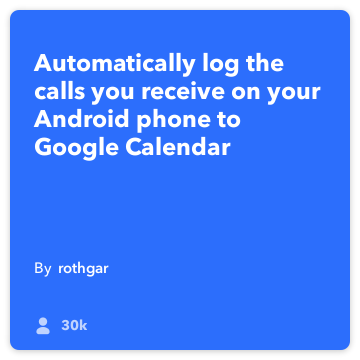 IFTTT Recept: Log mijn beantwoorde oproepen naar Google Calendar verbindt android-phone-call to google-calendar