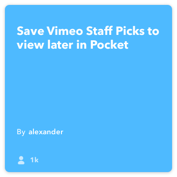 IFTTT Recept: Save Vimeo Staff Picks om later te bekijken in Pocket verbindt Vimeo pocket