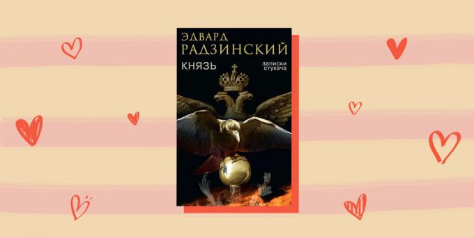 Historische romance, "The Prince. Notes informant", Edvard Radzinski
