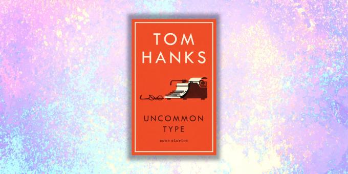 nieuwe boeken: "Een uniek exemplaar. Verhalen over dit en dat", Tom Hanks