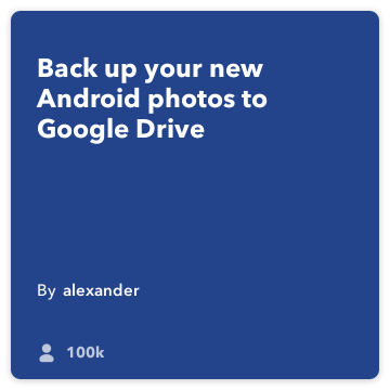 IFTTT Recept: Upload uw Android Foto's naar Google Drive verbindt android-foto's naar google-drive